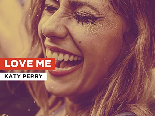 Love Me in the Style of Katy Perry