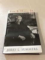 SAM B. HALL: Whatever Is Right B004RZP9NM Book Cover