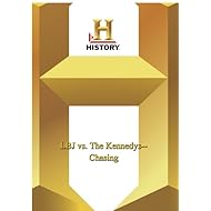 History -- LBJ vs. The Kennedys--Chasing Demons