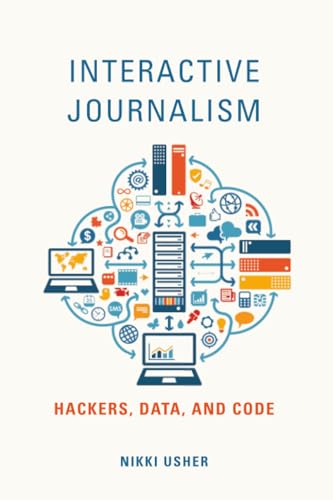 Interactive Journalism: Hackers, Data, and Code