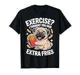Exercise? I Thought You Said Extra Fries Pug Lover