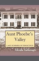 Aunt Phoebe's Valley 1496087380 Book Cover