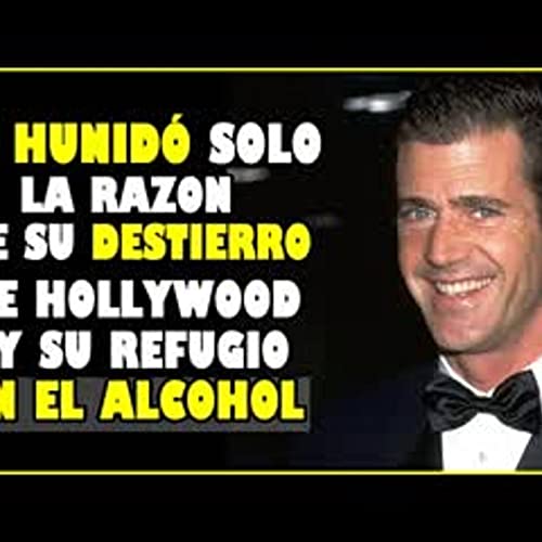 Mel Gibson que hizo para hundir su carrera y como logro salir de sus problemas