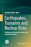Earthquakes, Tsunamis and Nuclear Risks: Prediction and Assessment Beyond the Fukushima Accident