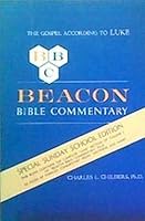 Beacon Bible Commentary : The Gospel According to Luke : Excerpted from Volume 6 of Beacon Bible Commentary B001V042YS Book Cover