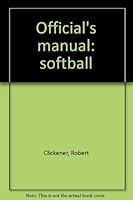 Official's manual: softball 0918438497 Book Cover