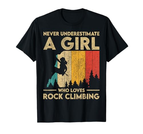 Never Underestimate An Girl Rock Climbing Bouldering para mujer Camiseta