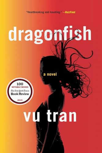 Compare Textbook Prices for Dragonfish: A Novel Reprint Edition ISBN 9780393352870 by Tran, Vu