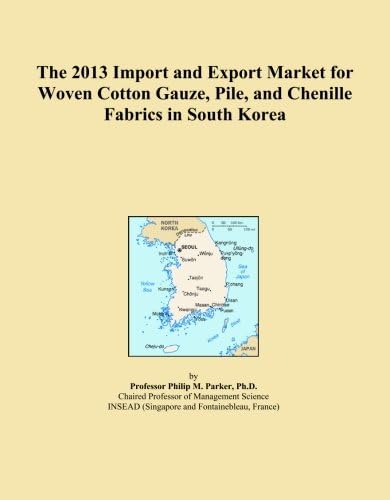 The 13 Import And Export Market For Woven Cotton Gauze Pile And Chenille Fabrics In South Korea International Icon Group Amazon Com Books