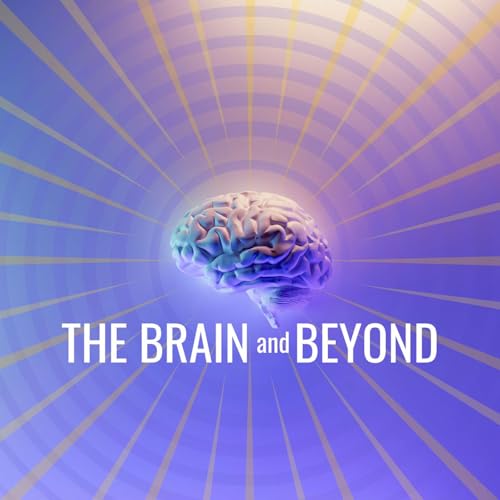 『The Brain and Beyond Podcast』のカバーアート