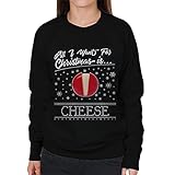 All+Every Babybel Christmas All I Want for Christmas is Cheese Women's Sweatshirt