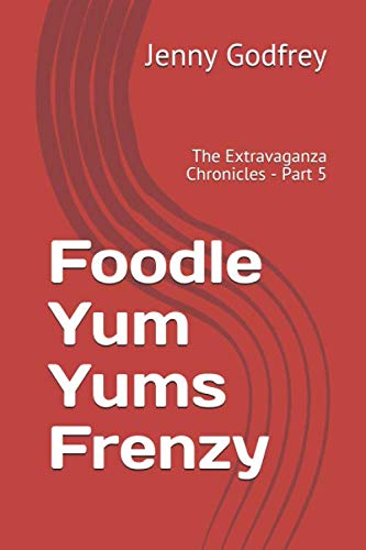 Foodle Yum Yums Frenzy: The Extravaganza Chronicles - Part 5