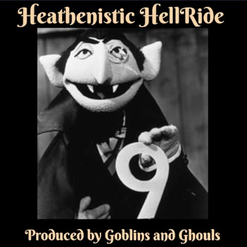 Heathenistic Hellride (prod. Goblins and Ghouls)