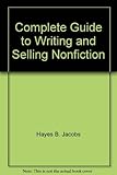 Complete Guide to Writing and Selling Nonfiction