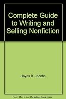Complete Guide to Writing and Selling Nonfiction 0911654046 Book Cover