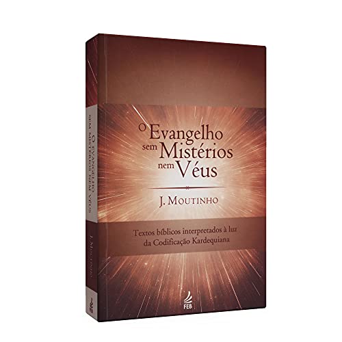 O evangelho sem mistérios nem véus: