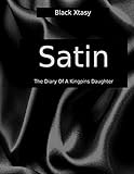  Satin: Diary Of A Kingpins Daughter (I\'m The Shit Book 1) (English Edition)