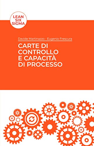 Carte di Controllo e Capacità di Processo (Italian Edition)