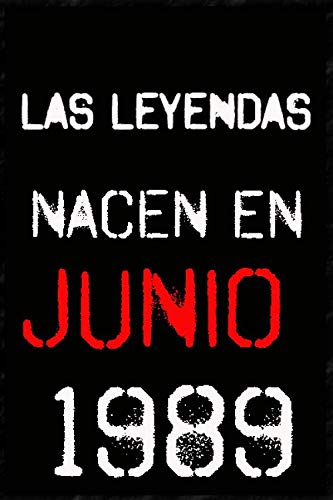 las leyendas nacen en junio 1989 ; regalo de cumpleaños 31 años para mujer y para hombres .forrado cuaderno de notas ; liberta de apuntes ; agenda o diario personal divertido regalo de cumpleaños