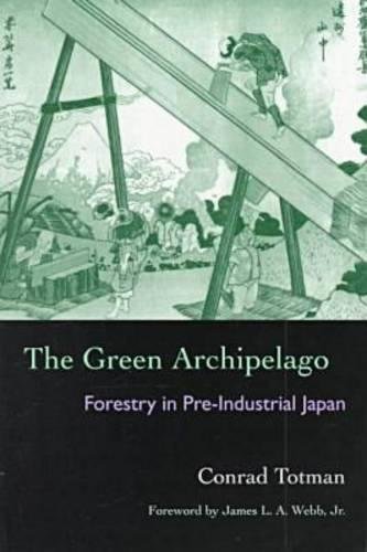 The Green Archipelago: Forestry in Preindustrial Japan (Ohio University Press Series in Ecology and History)