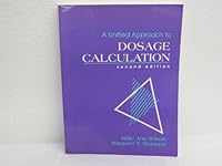 A Unified Approach to Dosage Calculation 0838592961 Book Cover