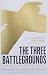 The Three Battlegrounds: An In-Depth View of the Three Arenas of Spiritual Warfare: The Mind, the Church and the Heavenly Places