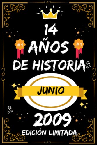 CUADERNO, 14 AÑOS DE HISTORIA JUNIO 2009 EDICIÓN LIMITADA: Regalo de 14 cumpleaños para mujeres y hombres, ideas de 14 cumpleaños... un cumpleaños... ... regalo de 14 cumpleaños para él/ella.