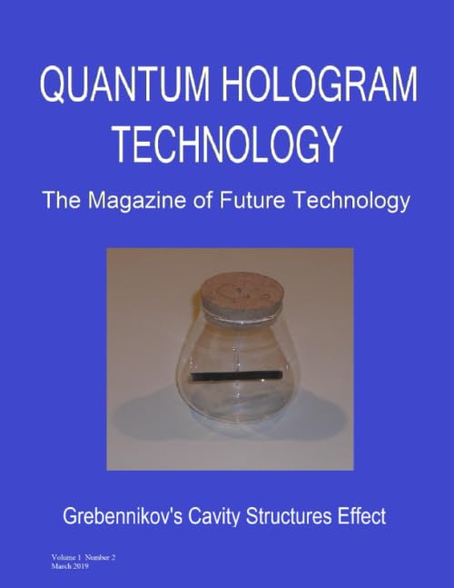Quantum Hologram Technology: The Magazine of Future Technology (Volume I Number 2)