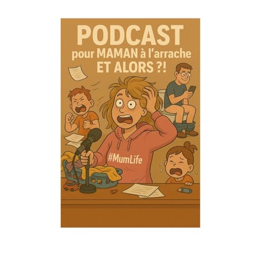 Couverture de Le Podcast des Mamans &agrave; l'arrache!
