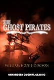 THE GHOST PIRATES: UNABRIDGED ORIGINAL CLASSIC