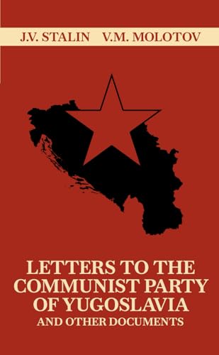 Letters to the Communist Party of Yugoslavia and Other Documents