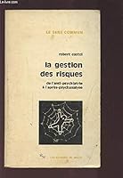 La gestion des risques: De l'anti-psychiatrie a l'apres-psychanalyse (Le Sens commun) 2707305944 Book Cover