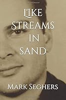 Like Streams in Sand 1522023321 Book Cover