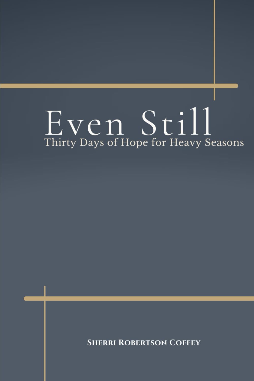 Even Still: Thirty Days of Hope for Heavy Seasons