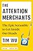 The Attention Merchants: The Epic Scramble to Get Inside Our Heads