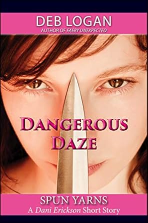 Amazon.com: Dangerous Daze (Dani Erickson Book 5) eBook : Logan, Deb