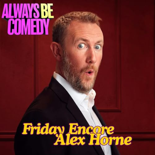 Friday Encore : Alex Horne