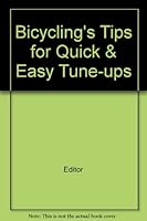 Bicycling's Tips for Quick & Easy Tune-ups B000Z3RKCS Book Cover