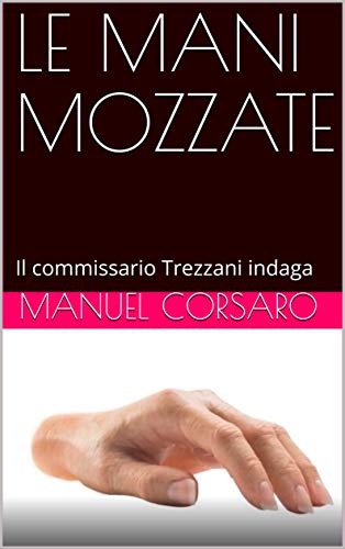 LE MANI MOZZATE: il commissario Trezzani indaga