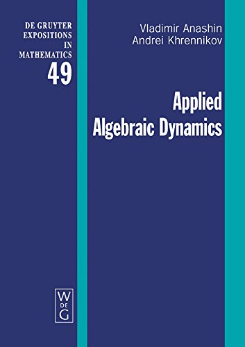 Applied Algebraic Dynamics (De Gruyter Expositions in Mathematics Book 49)