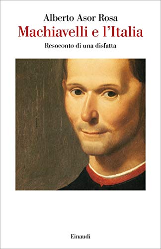 Machiavelli e l'Italia (Saggi Vol. 985)