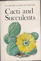 A Concise Guide In Colour CACTI and SUCCULENTS B001683NKE Book Cover