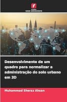 Desenvolvimento de um quadro para normalizar a administração do solo urbano em 3D (Portuguese Edition) 6202420243 Book Cover