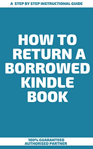 How to Return a Borrowed Kindle Book: A Step by Step Instructional Guide