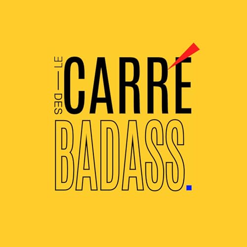 Le carr&eacute; des Badass podcast cover art