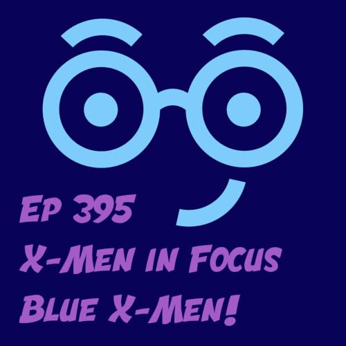 X-Men in Focus - Blue X-Men
