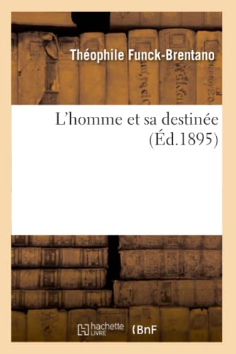 L'Homme Et Sa Destinée (French Edition)