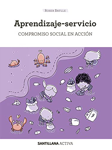 SANTILLANA ACTIVA APRENDIZAJE-SERVICIO. Compromiso social en acci�n