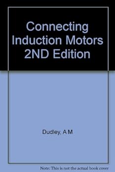 Hardcover Connecting Induction Motors; the Practical Application of a Designing Engineer's Experience to the Problems of Operating Engineers, Armature Winders [German] Book