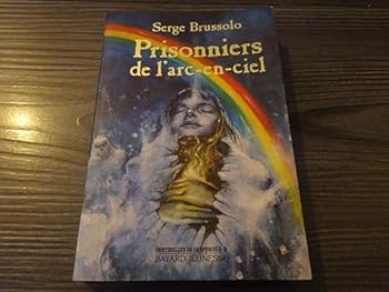 Prisonniers de l'arc-en-ciel - Book #2 of the Territoires Interdits